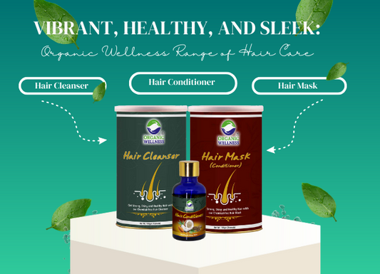 Vibrant, Healthy, and Sleek: Organic Wellness Range of Hair Care